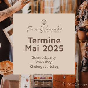 Schmuckparty oder Workshop Termin buchen - Mai 2025